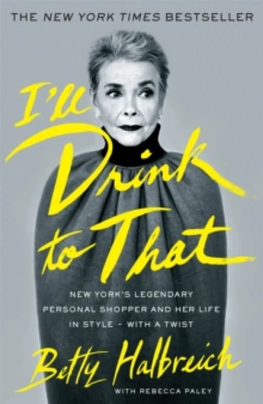 Ill Drink to That by Betty Halbreich Paperback