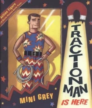 Traction Man Is Here by Mini Grey Hardback