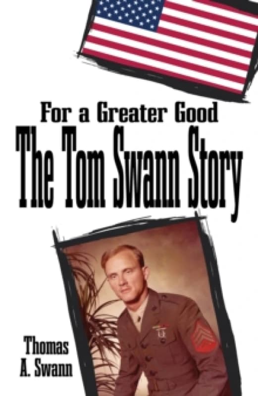 For a Greater Good: The Tom Swann Story Paperback / softback