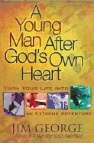 young man after gods own heart turn your life into an extreme adventure