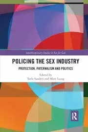 Policing the Sex Industry Protection Paternalism and Politics