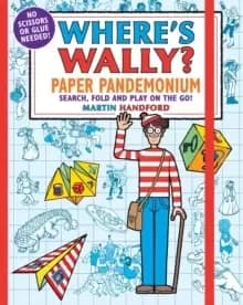Where's Wally? Paper Pandemonium : Search, fold and play on the go!