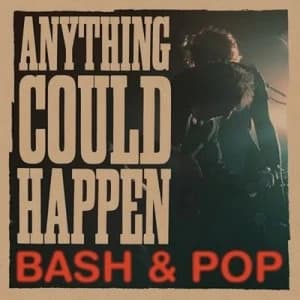 Anything Could Happen by Bash & Pop CD Album