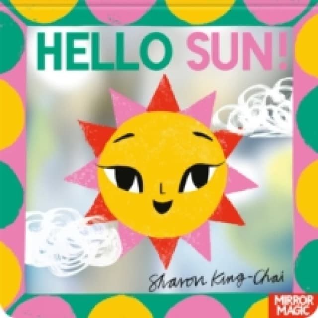 Hello Sun! : A summery search-and-find mirror book Board book