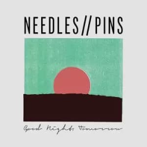 Good Night Tomorrow by Needles // Pins Vinyl Album