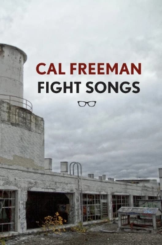 Fight Songs by Cal Freeman Book