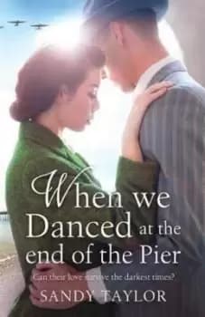 When We Danced at the End of the Pier by Sandy Taylor