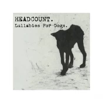 Headcount - Lullabies For Dogs Special Edition CD