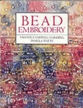 Bead Embroidery by Valerie Campbell-Harding and Pamela Watts Paperback