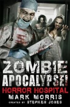 Zombie Apocalypse Horror Hospital by Stephen Jones Paperback