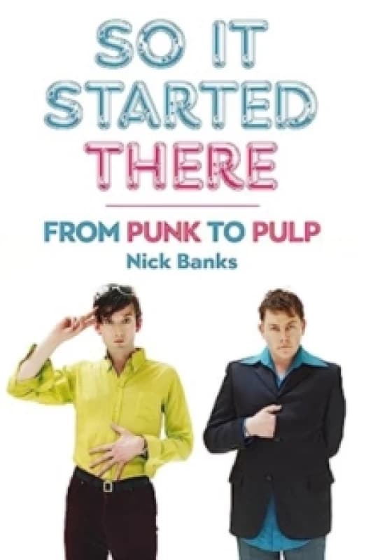 So It Started There : From Punk to Pulp Paperback / softback