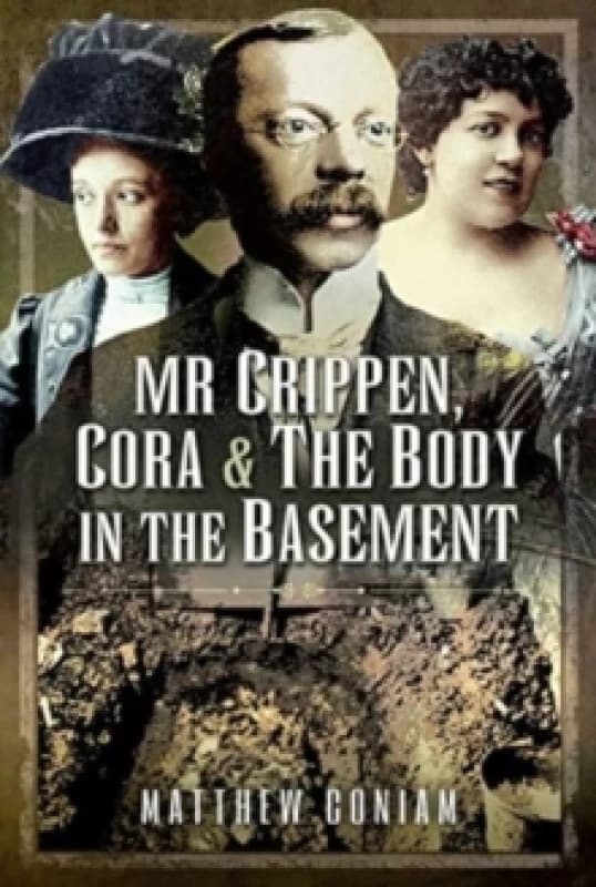 Mr Crippen, Cora and the Body in the Basement Paperback / softback