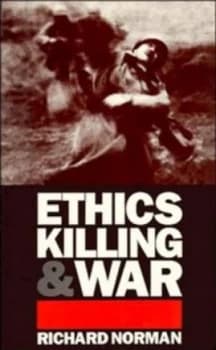 Ethics Killing and War by Richard Norman Book