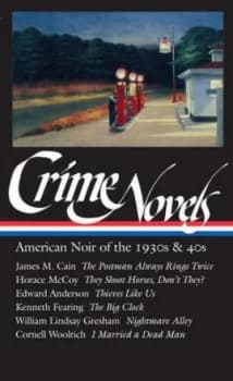 Crime Novels. American Noir of the 1930s and 40s by Robert Polito Hardback