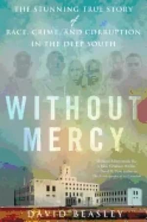 without mercy the stunning true story of race crime and corruption in the d