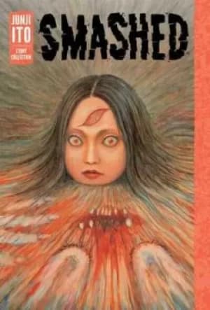 Smashed by Junji Ito