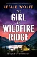 girl on wildfire ridge an absolutely unputdownable crime thriller packed wi