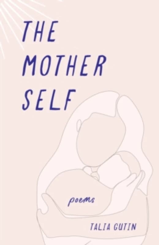 The Mother Self : Poems Paperback / softback
