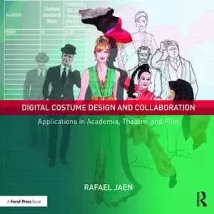 Digital Costume Design and CollaborationApplications in Academia Theatre and Film
