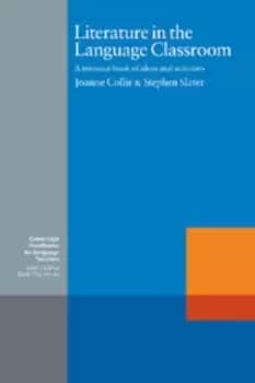 Literature in the Language Classroom by Joanne Collie