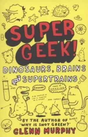 Super geek by Glenn Murphy
