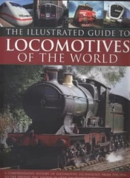 The Illustrated Guide to Locomotives of the World by Colin Garratt Hardback