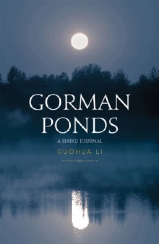 Gorman Ponds : A Haiku Journal Paperback / softback