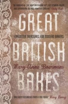 Great British bakes by Mary-Anne Boermans