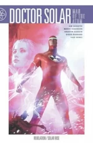 Doctor Solar man of the atom Revelation/Solar rise by Chris Warner