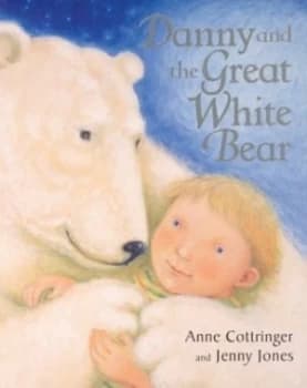 Danny and the Great White Bear by Anne Cottringer and Jenny Jones Paperback