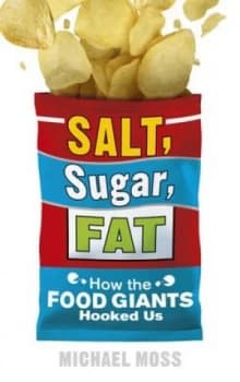 Salt Sugar Fat by Michael Moss Hardback