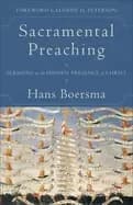 sacramental preaching sermons on the hidden presence of christ