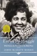 eye on the struggle ethel payne the first lady of the Black press