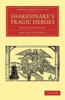 Shakespeares Tragic Heroes by Lily Bess Campbell Paperback
