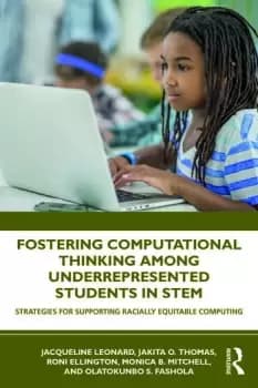 Fostering Computational Thinking Among Underrepresented Students in STEMStrategies for Supporting Racially Equitable Computing