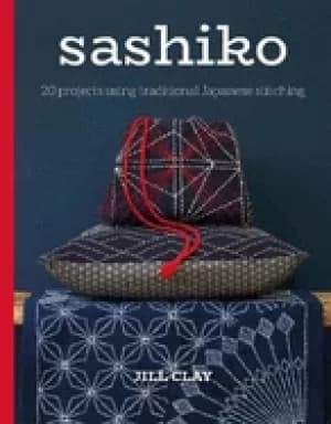 sashiko 20 projects using traditional japanese stitching