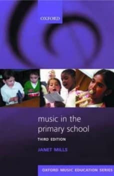 Music in the Primary School by Janet Mills Paperback