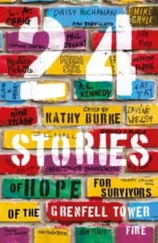 24 stories of hope for survivors of the Grenfell Tower fire by Kathy Burke