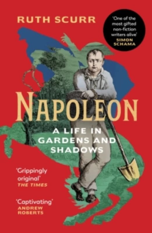 Napoleon : A Life in Gardens and Shadows Paperback / softback
