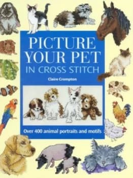 Picture Your Pet in Cross Stitch Hardback