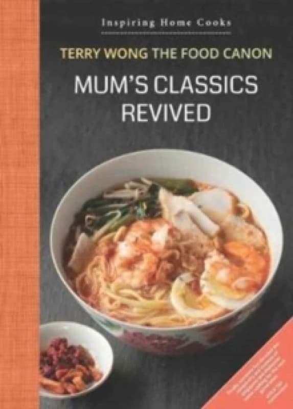 Mum's Classics Revived : Inspiring Home Cooks Hardback