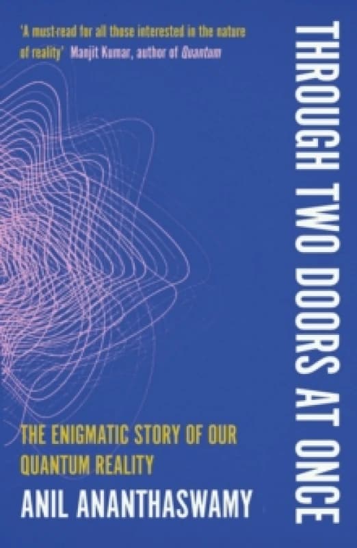 Through Two Doors at Once. Paperback. By Anil Ananthaswamy Books