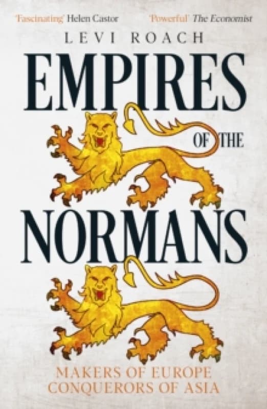 Empires of the Normans : Makers of Europe, Conquerors of Asia Paperback / softback