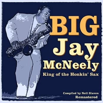 Big Jay McNeely - King of the Honkin' Sax CD