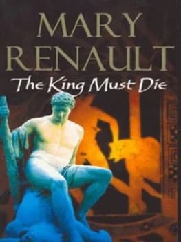 The King Must Die by Mary Renault Paperback