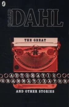 The Great Automatic Grammatizator and Other Stories by Roald Dahl Book
