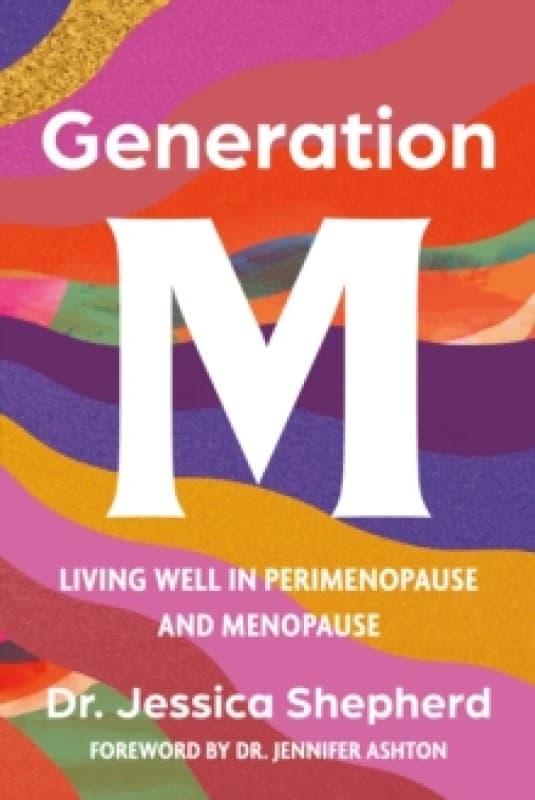 Generation M : Living Well in Perimenopause and Menopause Paperback / softback