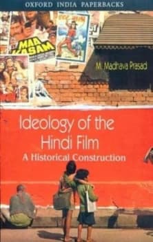 Ideology of the Hindi Film by M. Madhava Prasad Paperback