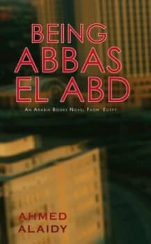 Being Abbas El Abd by Ahmed Alaidy Book