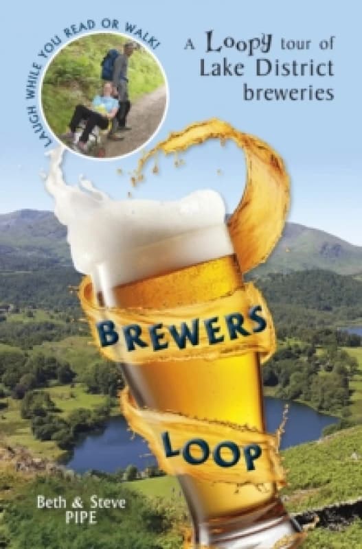 Brewers Loop : A Loopy tour of Lake District breweries Paperback / softback